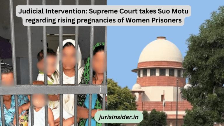 Judicial Intervention: Supreme Court takes Suo Motu regarding rising pregnancies of Women Prisoners