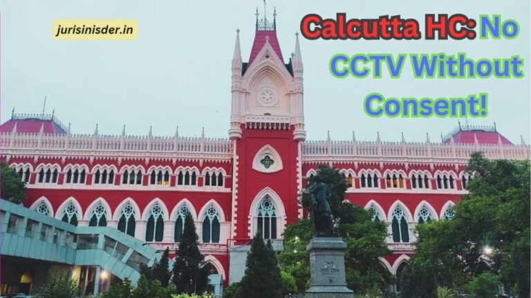 Calcutta High Court’s , CCTV, Violates, Fundamental Rights